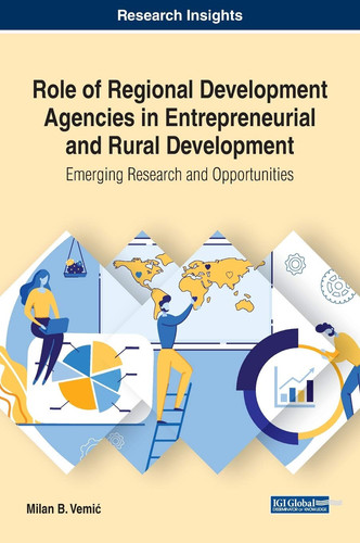 Role of Regional Development Agencies in Entrepreneurial and Rural Development Emerging Research and Opportunities