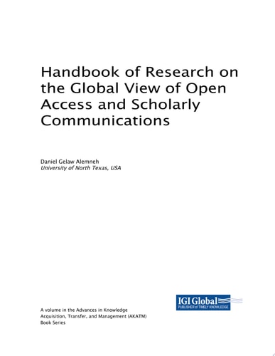 Handbook of Research on the Global View of Open Access and Scholarly Communications