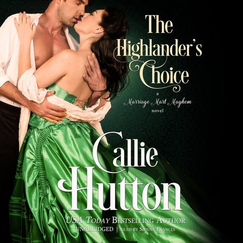 The Highlanders Choice: A Marriage Mart Mayhem Novel