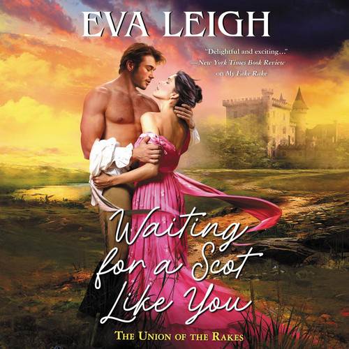 Waiting for a Scot Like You: Library Edition (Union of the Rakes Series Lib/E)
