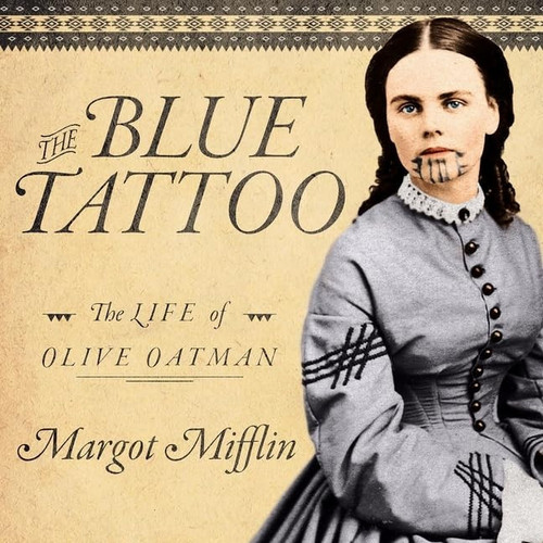 The Blue Tattoo Lib/E: The Life of Olive Oatman (Women of the West Series Lib/E)
