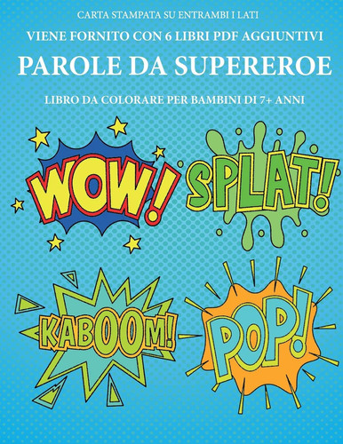 Libro da colorare per bambini di 7+ anni (Parole da supereroe): Questo libro contiene 40 pagine a colori senza stress progettate per ridurre la ... per aiutare i ba (17) (Italian Edition)