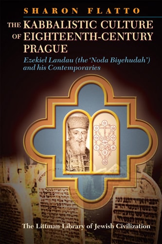 The Kabbalistic Culture of Eighteenth-Century Prague - Ezekiel Landau (the 'Noda Biyehudah') and His Contemporaries