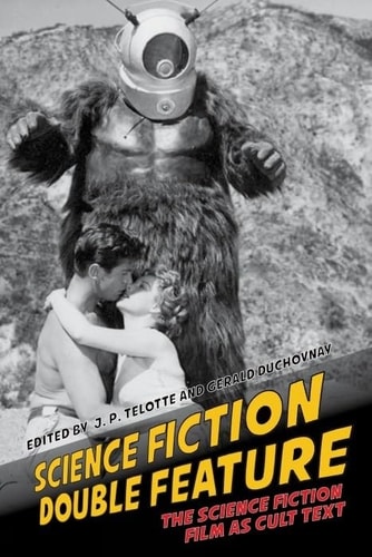 Science Fiction Double Feature The Science Fiction Film as Cult Text