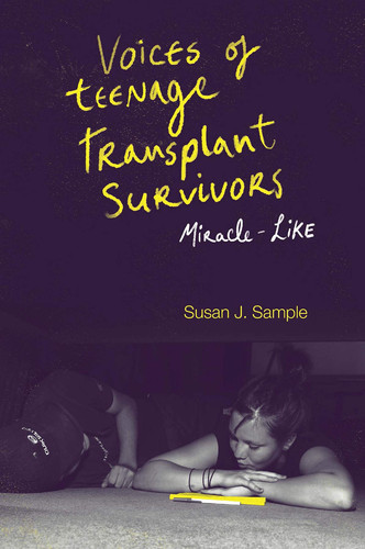 Voices of Teenage Transplant Survivors Miracle-Like