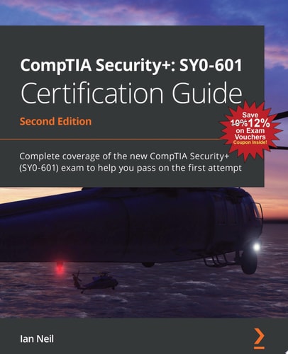 CompTIA Security+: SY0-601 Certification Guide