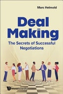 Deal Making Secrets Successful Negotia Deal Making: the Secrets of Successful Negotiations