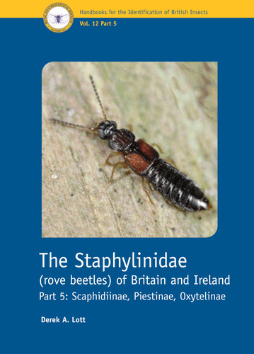 The Staphylinidae (rove beetles) of Britain and Ireland Part 5: Scaphidiinae, Piestinae, Oxytelinae (Handbooks for the Identification of British Insects, Vol 12, Part 5)