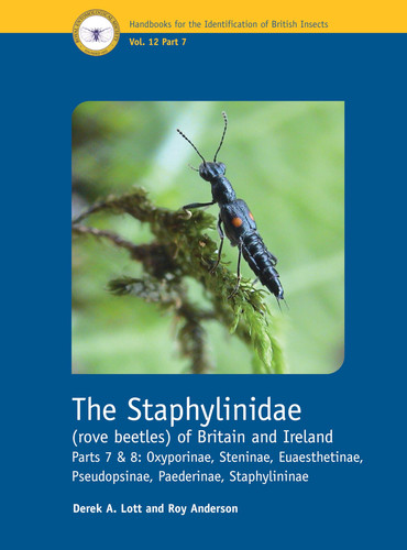 The Staphylinidae (rove beetles) of Britain and Ireland Parts 7 and 8: Oxyporinae, Steninae, Euaesthetinae, Pseudopsinae, Paederinae, Staphylininae ... of British Insects, Vol 12, Part 7)