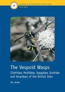 The Vespoid Wasps (Tiphiidae, Mutillidae, Sapygidae, Scoliidae and Vespidae) of the British Isles
