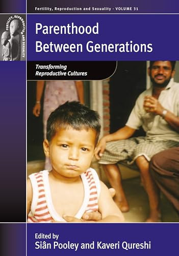 Parenthood Between Generations Transforming Reproductive Cultures
