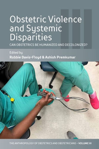 Obstetric Violence and Systemic Disparities Can Obstetrics be Humanized and Decolonized?