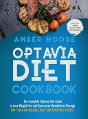 Optavia Diet Cookbook The Complete Optavia Diet Guide to Lose Weight Fast and Reset Your Metabolism Through 200+ Easy-to-Follow Cheap and Deliciuous Recipes