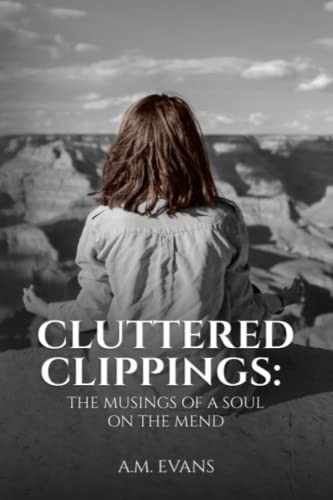 Cluttered Clippings: The Musings of a Soul on the Mend