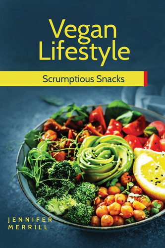 Vegan Lifestyle Scrumptious Snacks