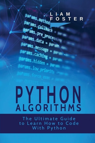 Python Algorithms The Ultimate Guide to Learn How to Code With Python
