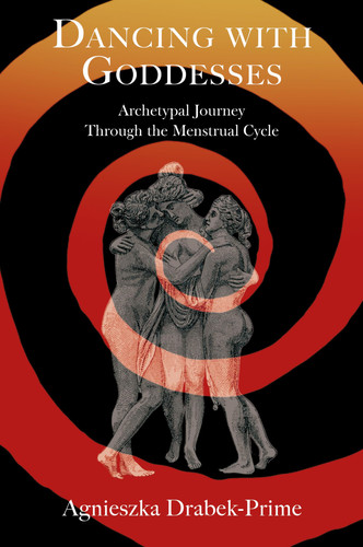 Dancing Goddesses: Archetypal Journey Dancing with Goddesses