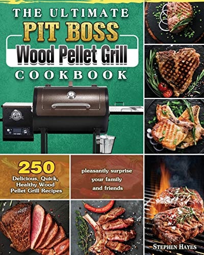 ULTIMATE PIT BOSS WOOD PELLET GRILL COOKBOOK.
