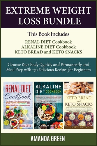 Extreme Weight Loss Bundle Cleanse Your Body Quickly and Permanently and Meal Prep with 170 Delicious Recipes For Beginners