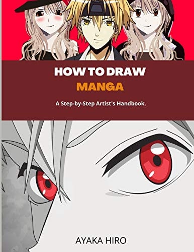 How to Draw Manga A Step-By-Step Artist's Handbook