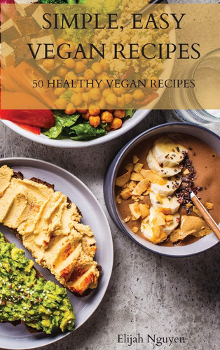 Simple, Easy Vegan Recipes