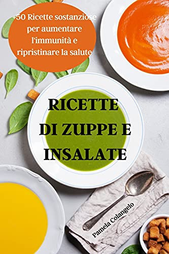 Ricette Di Zuppe E Insalate
