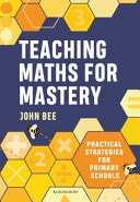 Teaching Maths for Mastery Practical Strategies for Primary Schools