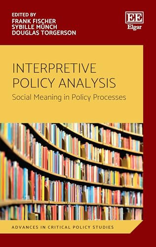 Interpretive Policy Analysis Social Meaning in Policy Processes