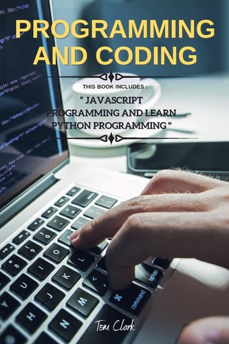 Programming and Coding This Book Includes JavaScript Programming and Learn Python Programming