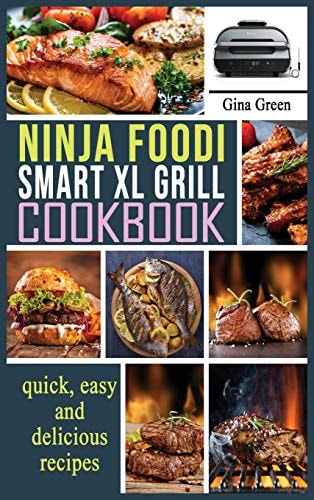 Ninja Foodi Smart XL Grill Cookbook: Easy and healthy recipes for preparing at home Traditional French Dishes