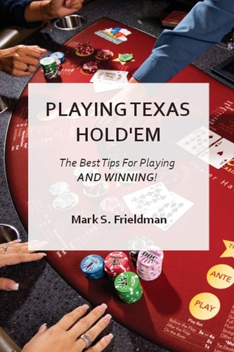 Playing Online Texas Holdem The Best Tips for Playing and Winning!