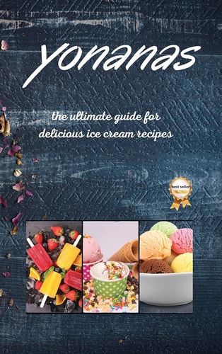 Yonanas The Ultimate Guide for Delicious Ice Cream Recipes