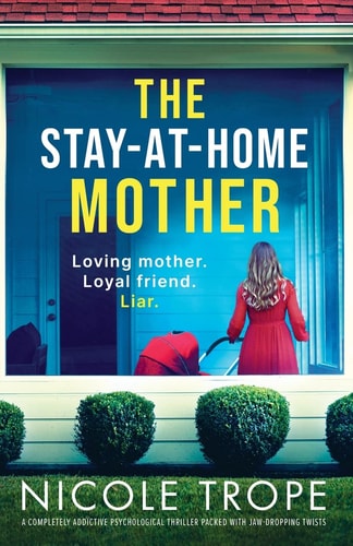 The Stay-at-Home Mother A Completely Addictive Psychological Thriller Packed with Jaw-dropping Twists