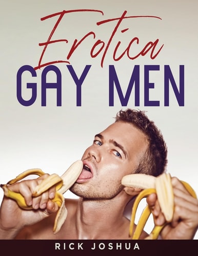 Erotica Gay Men Adults Stories MM Alpha Male Hot Sex Short M/M, Taboo Age Gap, Daddy, Threesome, Explicit Dirty Rough Family, Dark Romance, First Time, Stepdaddy