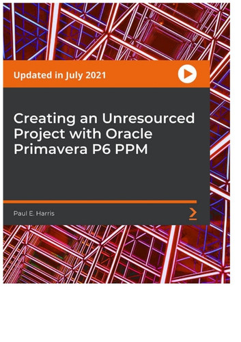 Creating an Unresourced Project with Oracle Primavera P6 PPM