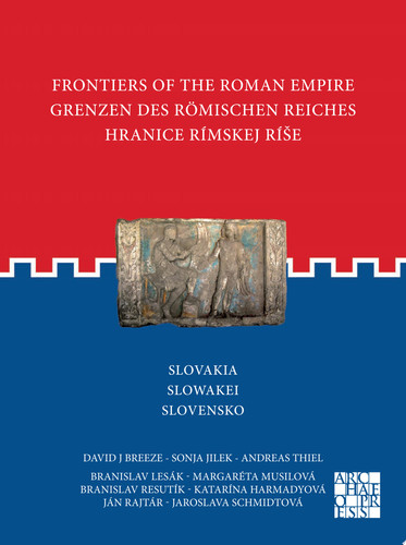 Frontiers of the Roman Empire: Slovakia Grenzen des Römischen Reiches: Slowakei / Hranice Rímskej ríše: Slovensko