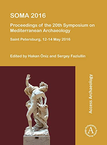 SOMA 2016: Proceedings of the 20th Symposium on Mediterranean Archaeology Saint Petersburg, 12-14 May 2016