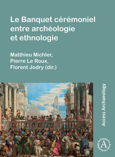 Le banquet cérémoniel entre archéologie et ethnologie