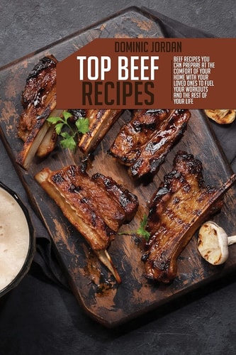 Top Beef Recipes Beef Recipes You Can Prepare At The Comfort Of Your Home With Your Loved Ones To Fuel Your Workouts And The Rest Of Your Life