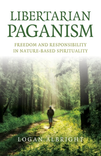 Libertarian Paganism Freedom and Responsibility in Nature-Based Spirituality