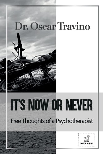 It's Now Or Never Free Thoughts of a Psychotherapist