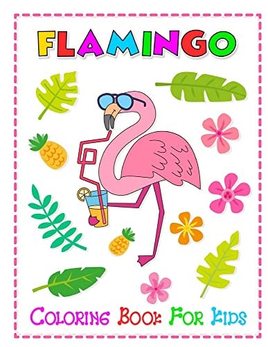Flamingo Coloring Book For Kids Cute Flamingos Coloring Book for Girls & Boys, Unique Coloring Pages Great Gift for Kids and Preschoolers.