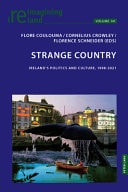 Strange Country Ireland's Politics and Culture, 1998-2021