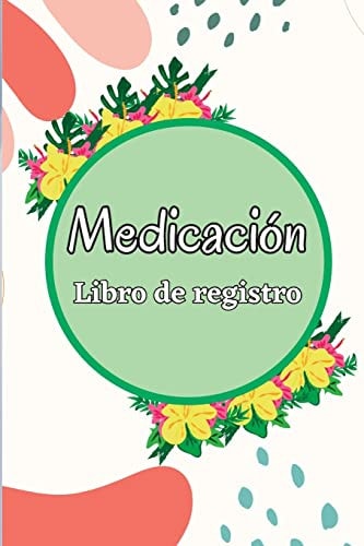Libro de Registro de Medicación Libro de Gráficos de Medicamentos de 52 Semanas para Realizar un Seguimiento de Los Medicamentos y Las Píldoras Personales Libro Registro de Lunes a Domingo