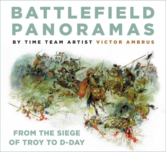 Battlefield Panoramas From the Siege of Troy to D-Day
