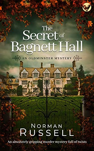 THE SECRET OF BAGNETT HALL an absolutely gripping murder mystery full of twists (The Oldminster Mysteries Book 3)