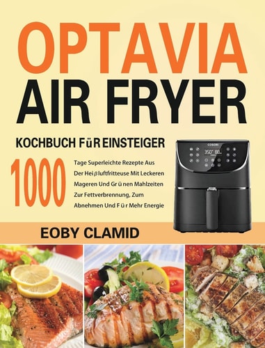 Optavia Air Fryer Kochbuch für Einsteiger (German Edition)