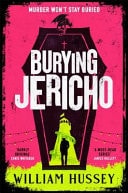 Burying Jericho The Brand New 2025 Crime Thriller from the Award-Winning Author of KILLING JERICHO