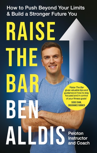 Raise the Bar How to Push Beyond Your Limits and Build a Stronger Future You