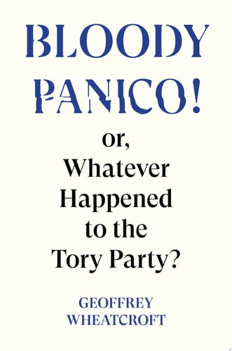 Bloody Panico! or, Whatever Happened to The Tory Party